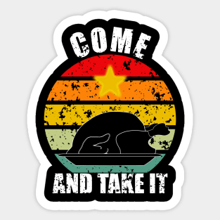 Come And Take It Thanksgiving Sticker